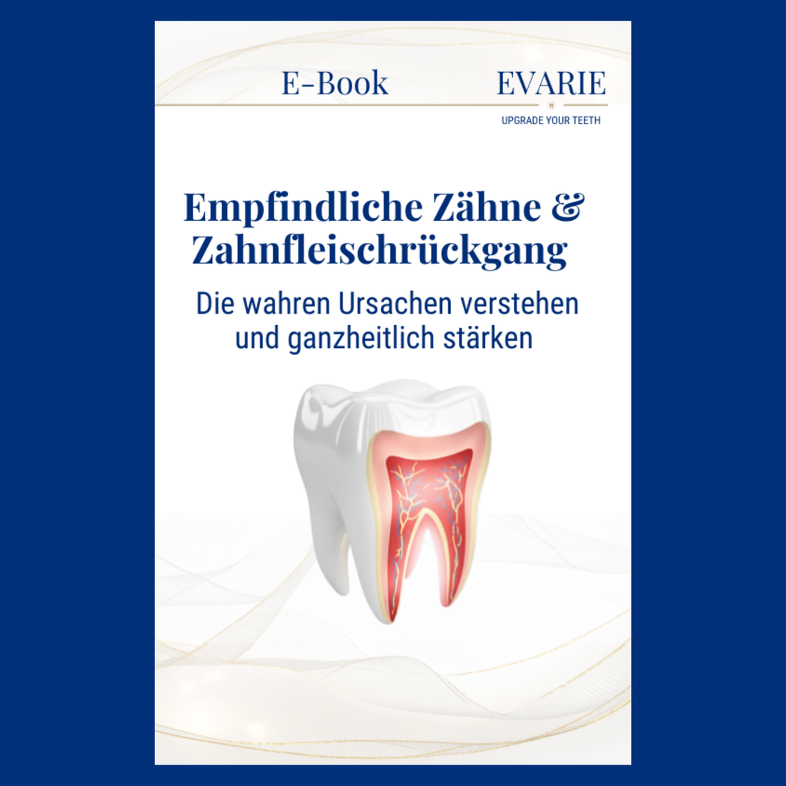 E-Book Empfindliche Zähne &amp; Zahnfleischrückgang verstehen &amp; ganzheitlich stärken