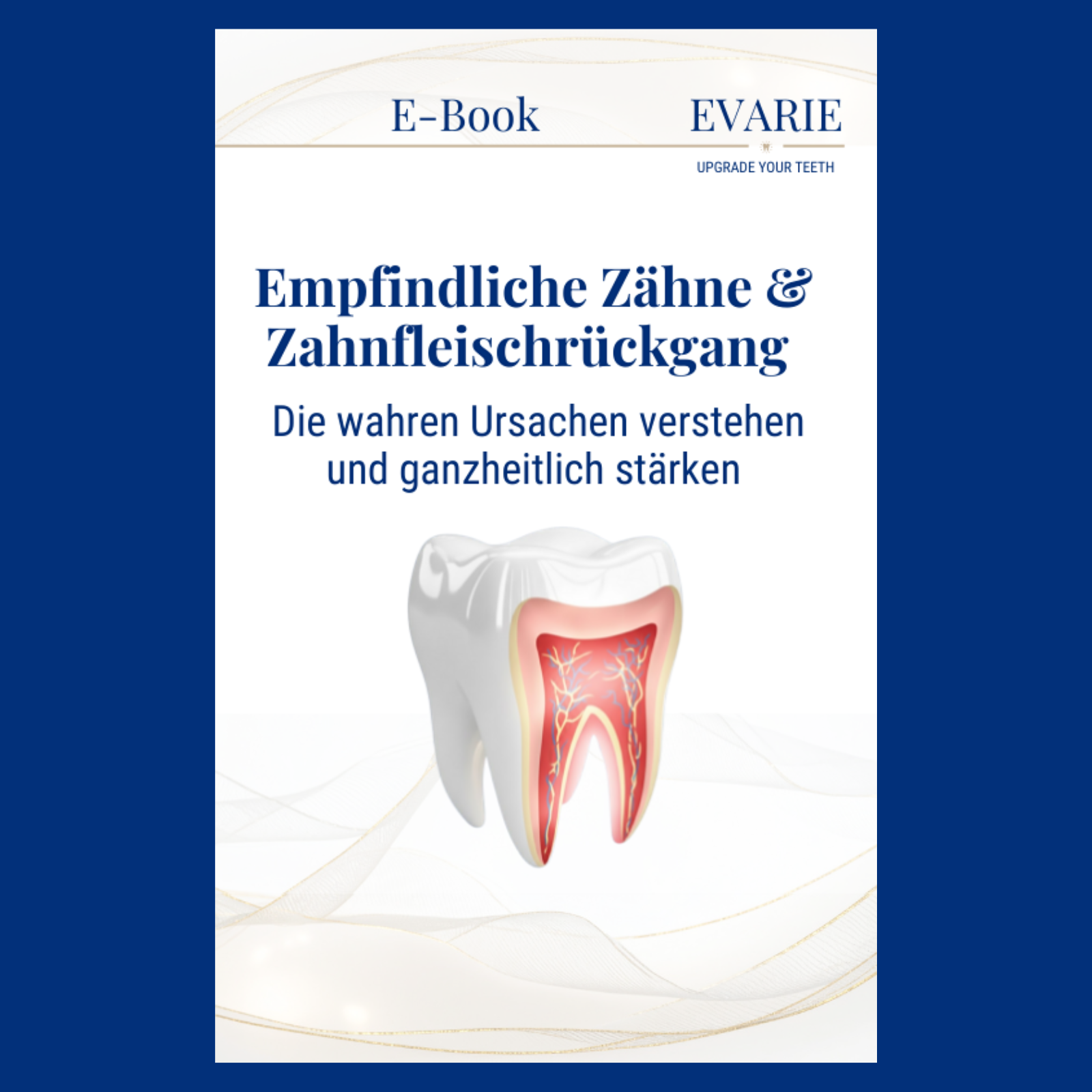 E-Book Empfindliche Zähne &amp; Zahnfleischrückgang verstehen &amp; ganzheitlich stärken